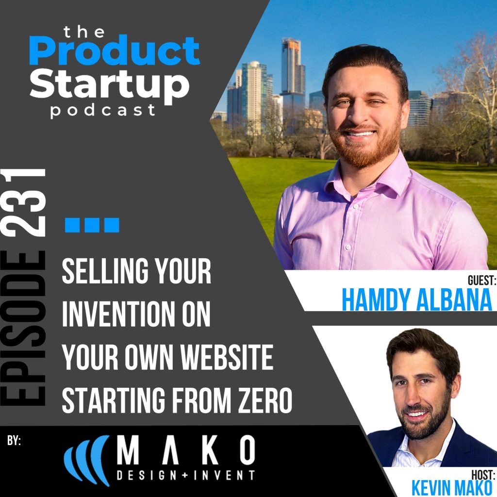 231: Selling Your Invention on Your Own Website Starting from Zero